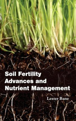 Книга Soil Fertility Advances and Nutrient Management Lester Bane