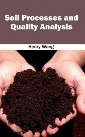 Knjiga Soil Processes and Quality Analysis Henry Wang