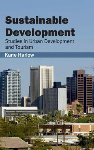 Buch Sustainable Development: Studies in Urban Development and Tourism Kane Harlow
