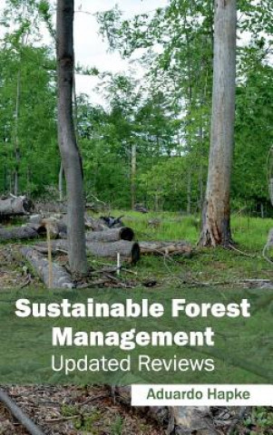 Книга Sustainable Forest Management: Updated Reviews Aduardo Hapke
