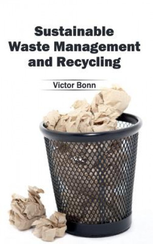 Книга Sustainable Waste Management and Recycling Victor Bonn