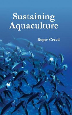 Könyv Sustaining Aquaculture Roger Creed