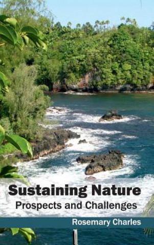 Kniha Sustaining Nature: Prospects and Challenges Rosemary Charles