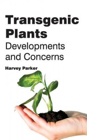 Book Transgenic Plants: Developments and Concerns Harvey Parker