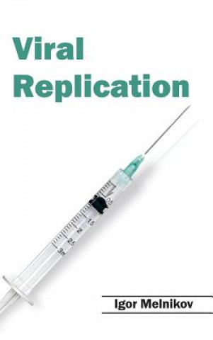 Knjiga Viral Replication Igor Melnikov