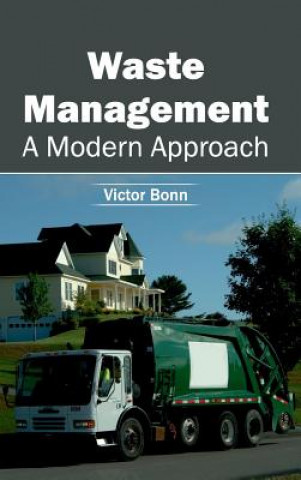 Книга Waste Management: A Modern Approach Victor Bonn