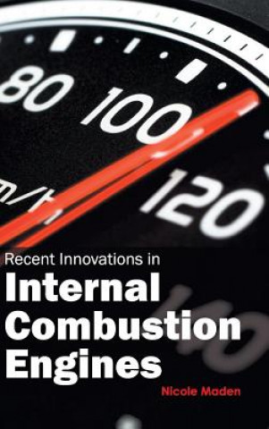 Kniha Recent Innovations in Internal Combustion Engines Nicole Maden