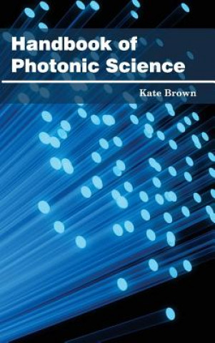 Carte Handbook of Photonic Science Kate Brown