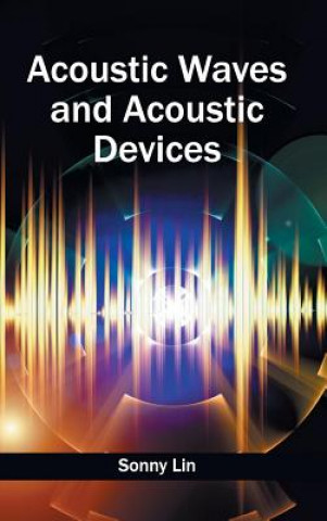 Книга Acoustic Waves and Acoustic Devices Sonny Lin