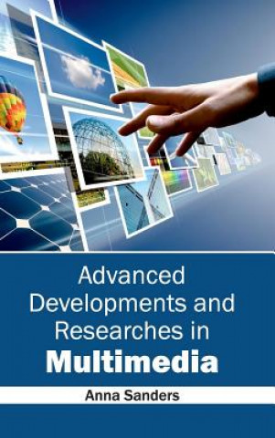 Книга Advanced Developments and Researches in Multimedia Anna Sanders