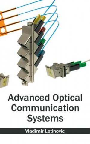 Könyv Advanced Optical Communication Systems Vladimir Latinovic