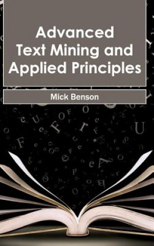 Könyv Advanced Text Mining and Applied Principles Mick Benson