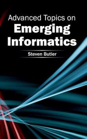 Книга Advanced Topics on Emerging Informatics Steven Butler