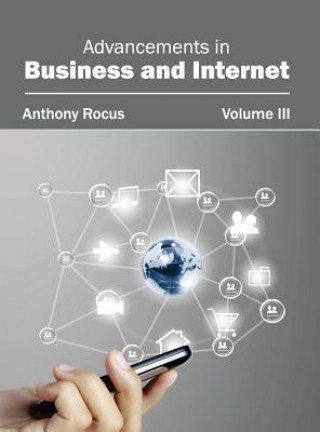 Könyv Advancements in Business and Internet: Volume III Anthony Rocus