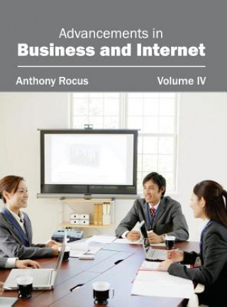 Carte Advancements in Business and Internet: Volume IV Anthony Rocus