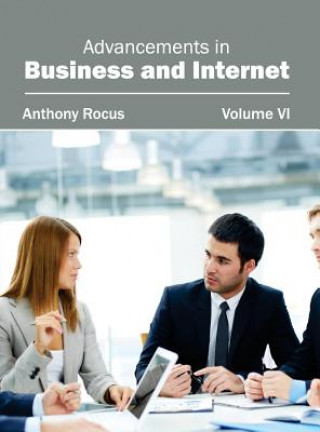 Könyv Advancements in Business and Internet: Volume VI Anthony Rocus