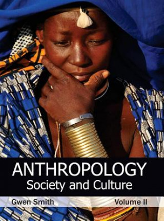 Книга Anthropology: Society and Culture (Volume II) Gwen Smith
