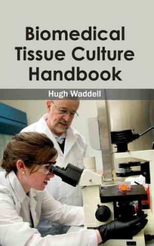 Könyv Biomedical Tissue Culture Handbook Hugh Waddell
