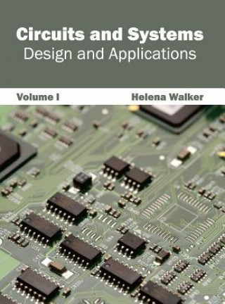 Carte Circuits and Systems: Design and Applications (Volume I) Helena Walker