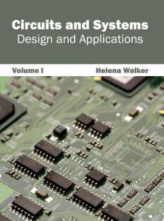 Buch Circuits and Systems: Design and Applications (Volume I) Helena Walker