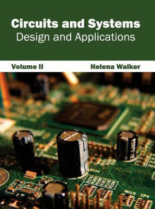 Книга Circuits and Systems: Design and Applications (Volume II) Helena Walker