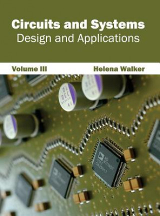 Carte Circuits and Systems: Design and Applications (Volume III) Helena Walker