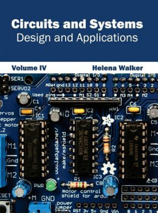 Книга Circuits and Systems: Design and Applications (Volume IV) Helena Walker