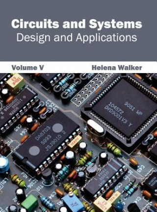 Carte Circuits and Systems: Design and Applications (Volume V) Helena Walker