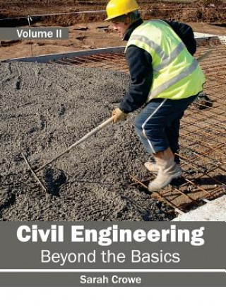 Książka Civil Engineering: Beyond the Basics (Volume II) Sarah Crowe