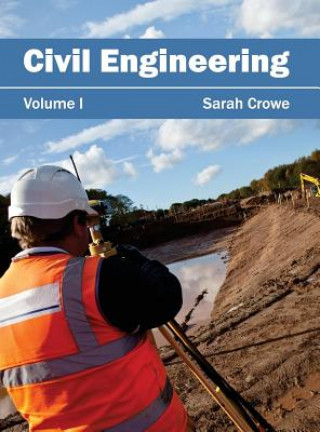 Kniha Civil Engineering: Volume I Sarah Crowe