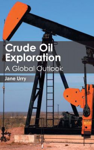 Knjiga Crude Oil Exploration: A Global Outlook 