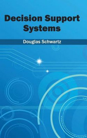 Kniha Decision Support Systems Douglas Schwartz