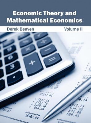 Knjiga Economic Theory and Mathematical Economics: Volume II Derek Beaven