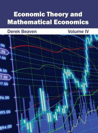 Carte Economic Theory and Mathematical Economics: Volume IV Derek Beaven