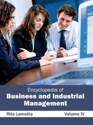 Livre Encyclopedia of Business and Industrial Management: Volume IV Rita Lamotta