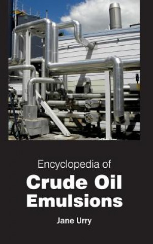 Kniha Encyclopedia of Crude Oil Emulsions Jane Urry