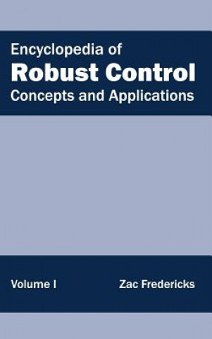 Book Encyclopedia of Robust Control: Volume I (Concepts and Applications) Zac Fredericks