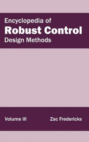 Livre Encyclopedia of Robust Control: Volume III (Design Methods) Zac Fredericks