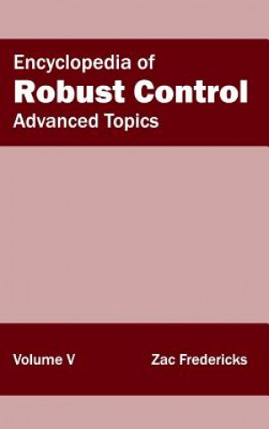 Livre Encyclopedia of Robust Control: Volume V (Advanced Topics) Zac Fredericks