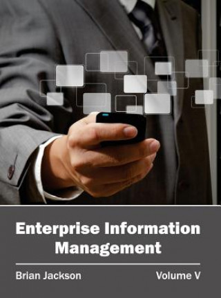 Kniha Enterprise Information Management: Volume V Brian Jackson