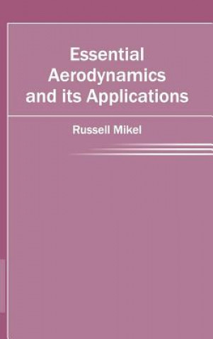 Knjiga Essential Aerodynamics and Its Applications Russell Mikel
