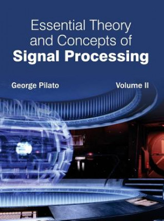 Könyv Essential Theory and Concepts of Signal Processing: Volume II George Pilato