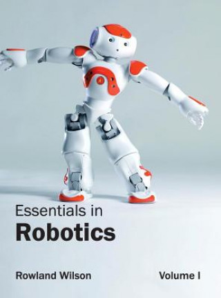 Könyv Essentials in Robotics: Volume I Rowland Wilson