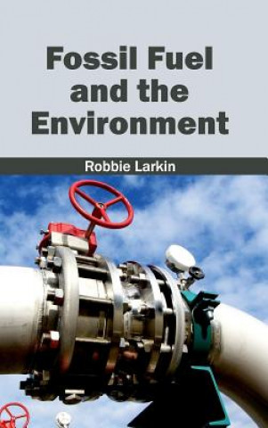 Livre Fossil Fuel and the Environment Robbie Larkin