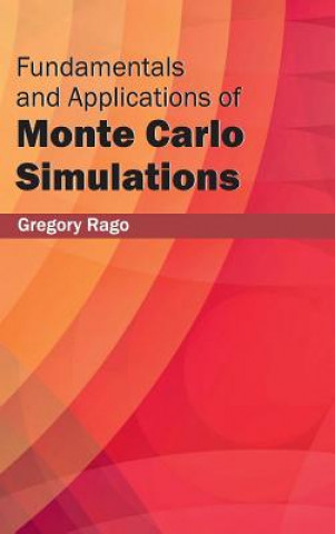 Livre Fundamentals and Applications of Monte Carlo Simulations Gregory Rago