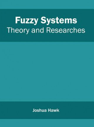 Libro Fuzzy Systems: Theory and Researches Joshua Hawk