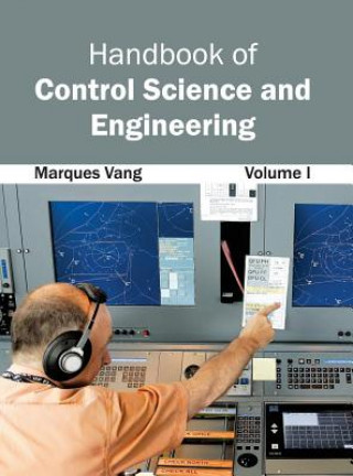 Kniha Handbook of Control Science and Engineering: Volume I Marques Vang