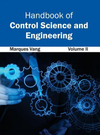 Kniha Handbook of Control Science and Engineering: Volume II Marques Vang