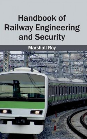 Könyv Handbook of Railway Engineering and Security Marshall Roy