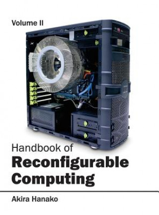 Kniha Handbook of Reconfigurable Computing: Volume II Akira Hanako